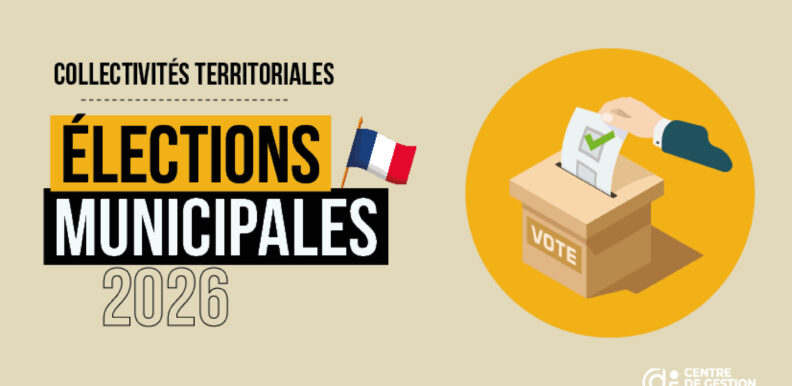 Collectivités territoriales : Élections municipales 2026